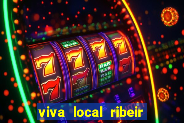 viva local ribeir o preto